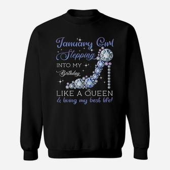 January Girl Stepping Into My Birthday Like A Queen Sweatshirt | Crazezy