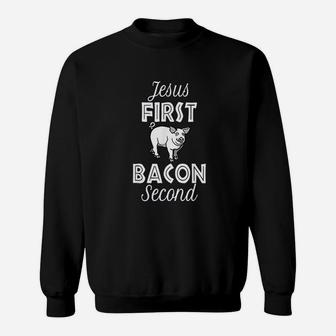 Jesus First Bacon Second Sweatshirt | Crazezy CA