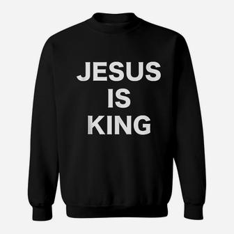 Jesus Is King Sweatshirt | Crazezy