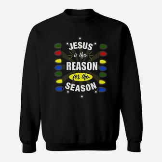 Jesus Is The Reason For The Season Christmas Sweatshirt Sweatshirt | Crazezy UK