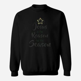 Jesus Is The Reason For The Season Sweatshirt | Crazezy UK
