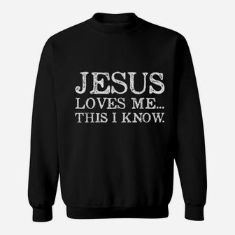 Jesus Loves Me This I Know Christians Sweatshirt - Monsterry