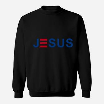 Jesus Patriotic Christian Faith In God Red White And Blue Sweatshirt - Monsterry