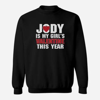 Jody Is My Girl's Valentine This Year Sweatshirt - Monsterry DE