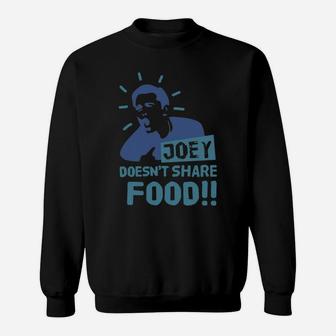 Joey Doesnt Share Food Friends Sweatshirt - Thegiftio UK