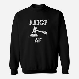 Judgy Af Funny Pun Judge Lawyer Court Trial Sweatshirt | Crazezy CA