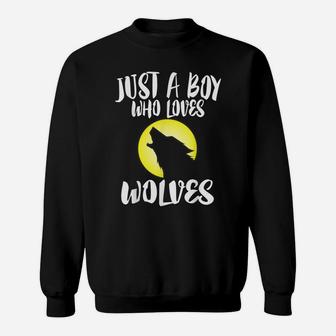 Just A Boy Who Loves Wolves Nature Lover Gift Wolf Sweatshirt | Crazezy AU