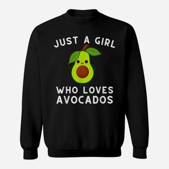 Just A Girl Who Loves Avocados - Avocado & Guacamole Sweatshirt | Crazezy