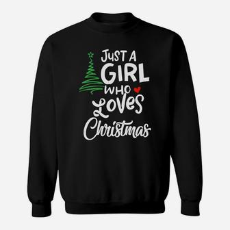 Just A Girl Who Loves Christmas A Gift For Xmas Sweatshirt | Crazezy