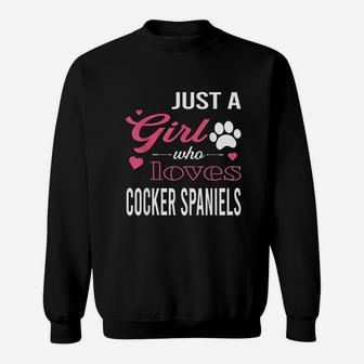 Just A Girl Who Loves Cocker Spaniels Sweatshirt | Crazezy