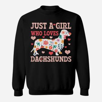 Just A Girl Who Loves Dachshunds Funny Cute Doxie Dog Gift Sweatshirt | Crazezy DE