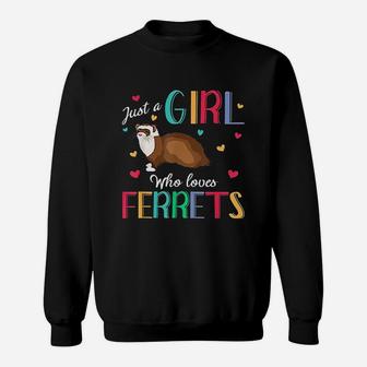 Just A Girl Who Loves Ferrets Sweatshirt | Crazezy CA
