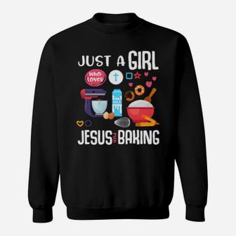 Just A Girl Who Loves Jesus And Baking Cool Christian Girls Sweatshirt - Monsterry