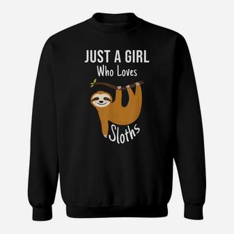 Just A Girl Who Loves Sloths Funny Cool Cute Animal Gift Sweatshirt | Crazezy UK