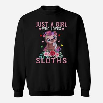 Just A Girl Who Loves Sloths Lover Sloth Animal Gift Sweatshirt | Crazezy