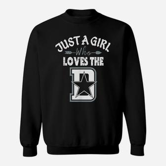 Just A Girl Who Loves The Dallas D Texas City Funny Football Sweatshirt | Crazezy DE