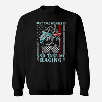 Just Call Me Pretty And Take Me Racing American Flag Sweatshirt - Monsterry