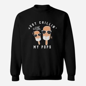 Just Chillin With My Pops Sweatshirt | Crazezy