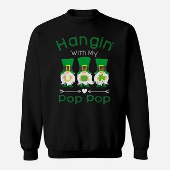 Just Hangin With My Pop Pop Gnomies Gnome Happy Patrick Day Sweatshirt | Crazezy