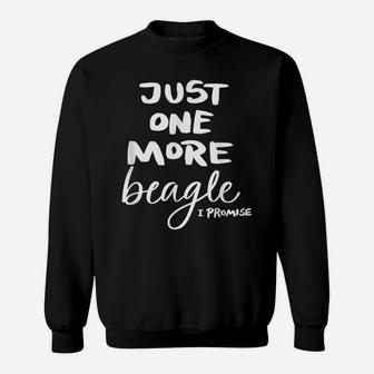 Just One More Beagle I Promise Sweatshirt | Crazezy DE