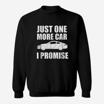 Just One More Car I Promise Sweatshirt | Crazezy