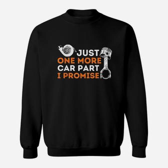 Just One More Car Part I Promise Sweatshirt | Crazezy UK