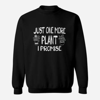 Just One More Plant I Promise Sweatshirt | Crazezy UK