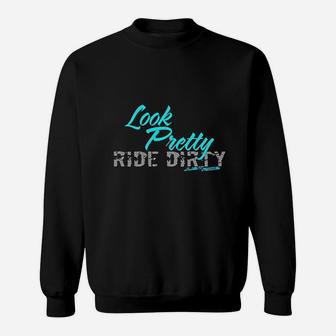 Just Ride Look Pretty Ride Dirty Sweatshirt - Thegiftio UK