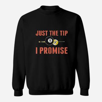 Just The Tip 8 Ball Pool Billiards Player Funny Gift Sweatshirt | Crazezy