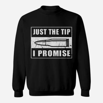 Just The Tip I Promise Sweatshirt - Monsterry DE