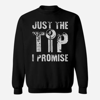 Just The Tip I Promise Sweatshirt - Monsterry DE