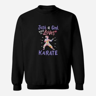 Karate Just A Girl Who Loves Karate Gift Sweatshirt - Thegiftio UK