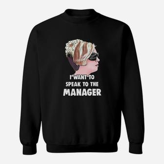 Karen I Want To Speak To The Manager Haircut Meme Sweatshirt | Crazezy UK