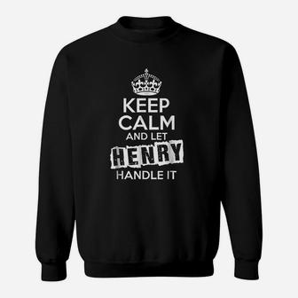 Keep Calm And Let Henry Handle It Sweatshirt - Thegiftio UK