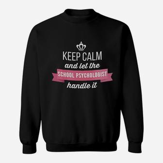 Keep Calm And Let The School Sweatshirt | Crazezy