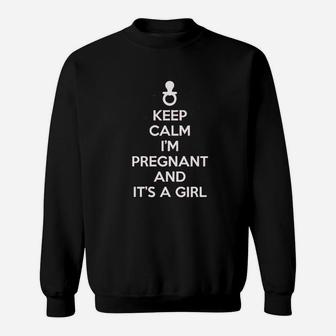 Keep Calm Im And Its A Girl Funny Sweatshirt | Crazezy