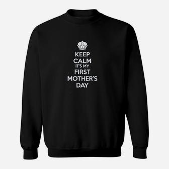 Keep Calm It Is My And Mommys First Mothers Day Sweatshirt | Crazezy DE