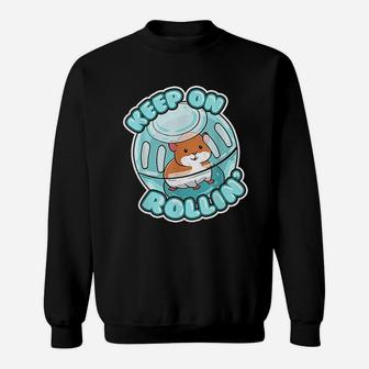 Keep On Rolling Cute Hamster Sweatshirt | Crazezy