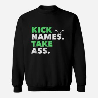 Kick Names Take As Antennae Sweatshirt | Crazezy