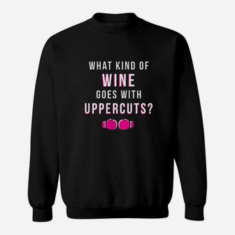 Kickboxing Chick Kickboxer Training Wine With Uppercuts Gift Sweatshirt | Crazezy
