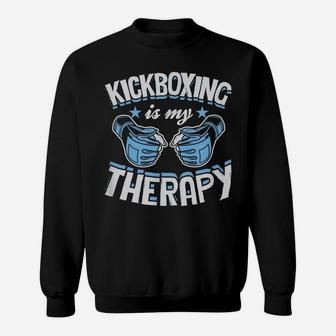 Kickboxing Is My Therapy Funny Boxing Karate Martial Arts Sweatshirt | Crazezy