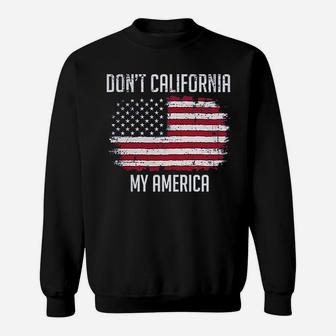 Kicks Dont California My America Sweatshirt | Crazezy CA