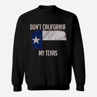 Kicks Dont California My Texas Sweatshirt | Crazezy CA