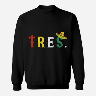 Kids 3 Year Old Mexican Fiesta Birthday Theme Tres Anos 3Rd Gift Sweatshirt | Crazezy UK