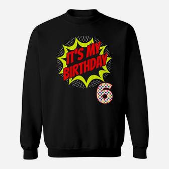 Kids 6 Year Old Superhero Birthday Born 6Th B-Day Super Hero Gift Sweatshirt | Crazezy