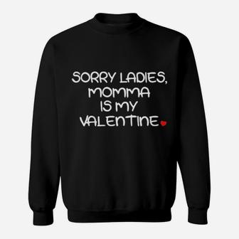 Kids Boys Valentine Sorry Ladies Momma Is My Valentine Sweatshirt - Monsterry
