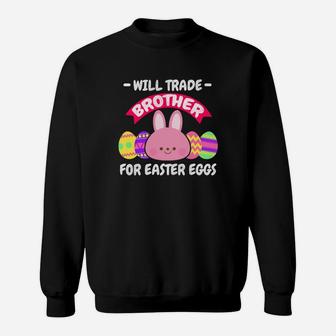 Kids Cute Easter Will Trade Brother For Easter Eggs Sweatshirt - Thegiftio UK