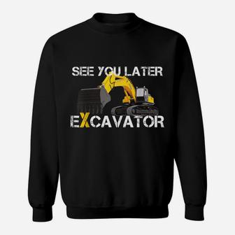Kids Digging Excavator T-Shirt See You Later Excavator Sweatshirt | Crazezy