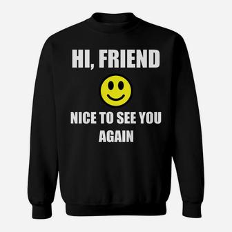 Kids Hi Friend Nice To See You Again Back To School First Day Kid Sweatshirt | Crazezy