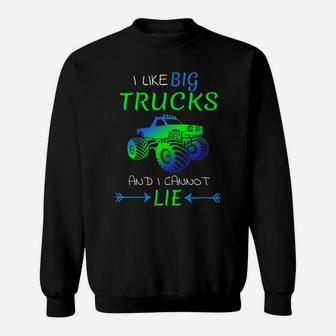 Kids I Like Big Trucks And I Cannot Lie Toddler Sweatshirt | Crazezy